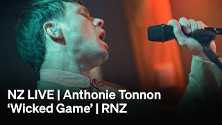 NZ LIVE | Anthonie Tonnon 'Wicked Game' | RNZ