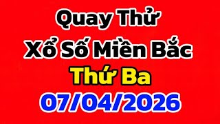 Quay Thử Xổ Số Miền Bắc Thứ Ba Ngày 07/04/2026 | Xổ Số : Quảng Ninh
