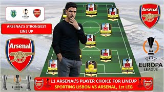 11 PLAYERS CHOICE OF ARSENAL, SPORTING CP VS ARSENAL ~ Prediction of Best Starting Line Up ARSENAL