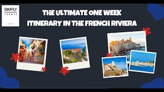 The Ultimate One Week Itinerary in the French Riviera | Simply France