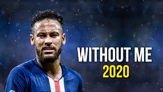 Neymar Jr ► Without Me - Halsey ● Skills & Goals 2020 | HD