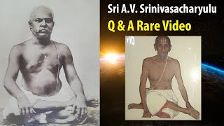 A Rare Video of Sri A.V. Srinivasacharyulu -- Question and Answers