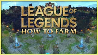 How To Play League Of Legends ► How to Farm | How to CS Better