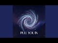 Pull You In