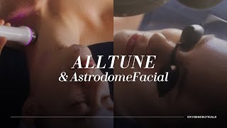 [OxygenCeuticals] HifuldmFacial AllTune \u0026 AstrodomeFacial