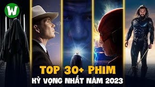 Top 30+ Phim Đáng Kỳ Vọng Nhất Năm 2023