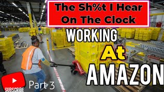 The Sh%t I Hear On The Clock | Working At Amazon | Dating/Flings With A Co-Worker #3