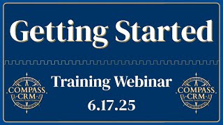 Getting Started - Compass Training Webinar | 6.17.2025