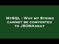 MySQL : Why my String cannot be converted to JSONArray