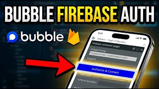 How to authorize set up Firebase Auth for Bubble apps - Step By Step
