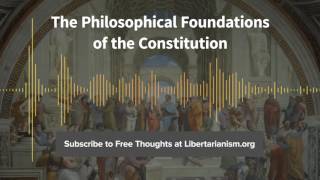 Episode 139: The Philosophical Foundations of the Constitution (with Roger Pilon)