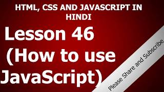 Learn different ways to write JavaScript code in 12 minutes | Lesson - 46 | HTML in Hindi