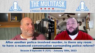 The Multitask: Ep. 8.5 Why police reform is often elusive