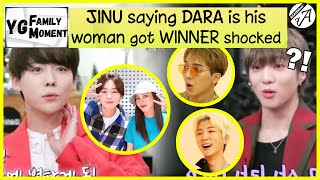 🆈🅶🅵🅼 JINU saying DARA is his woman got WINNER shocked \u0026 2NE1 Dara speechless || YG Family Moment