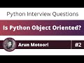 Is Python an Object Oriented Programming Language? (Python Interview Question # 2)