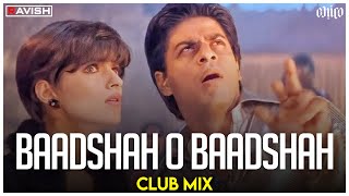 Baadshah O Baadshah | Club Mix | Shahrukh Khan & Twinkle Khanna | Baadshah | DJ Ravish & DJ Chico