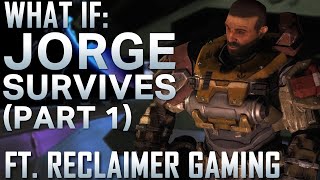 What if Jorge-052 Survived? - Part 1, ft. Reclaimer Gaming