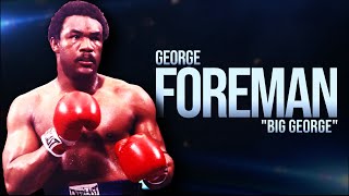 The Destructive Power Of George Foreman