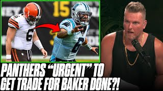 Panthers  "Urgent" To Finalize Trade For Baker Mayfield Reportedly | Pat McAfee Reacts