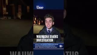 Waukesha Deaths Investigation Update