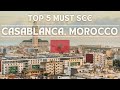 Casablanca Calling: Top 5 Must-Visit Spots