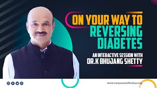 On your way to reversing Diabetes - Interactive session with Dr K Bhujang Shetty