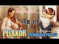 Tamu Pencabut Nyawa | PELAKOR Itu PEMBANTU Ku Bab 118-119 | Novel Perselingkuhan