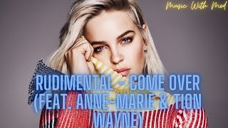 Rudimental - Come Over feat. Anne-Marie & Tion Wayne (Lyrics)