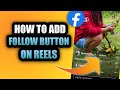 HOW TO ADD FOLLOW BUTTON ON FACEBOOK REELS (2023) | Paano Maglagay ng Follow sa Facebook Reels