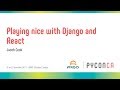 Playing nice with Django and React (Jacob Cook)