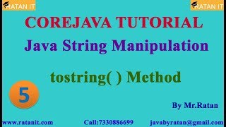 Core Java Tutorial || String Manipulation || Video-5 || tostring( ) Method || By Ratan Sir