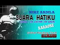 SUARA HATIKU - KARAOKE - GUITAR BACKING TRACK - NIKE ARDILA