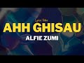 Alfie Zumi - AHH GHISAU (LYRIC VIDEO)