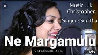 Ne Margamulu || #2023-Telugu Christian Song || #JK Christopher #singersunitha || SamCheryian