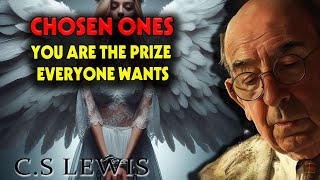 Chosen ones, STOP IGNORING THIS! NOW THEY'RE OBSESSED WITH WHO YOU ARE AND HOW YOU DID IT|C.S. Lewis