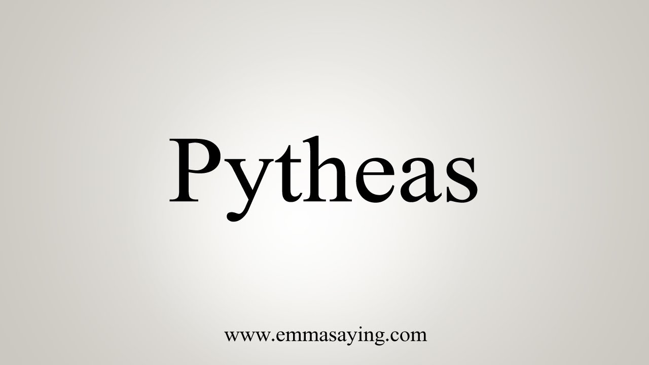 How To Say Pytheas - YouTube