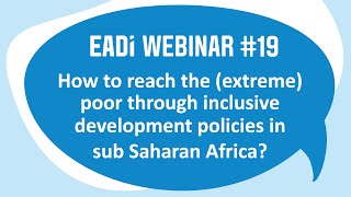 EADI Webinar #19: How to reach the (extreme) poor through inclusive development policies? 2020/04/16