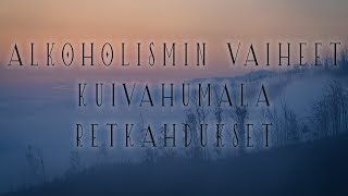 Vlog.2 Alkoholismin vaiheet, retkahduksen taustat ja kuivahumala.