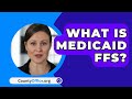 What Is Medicaid FFS? - CountyOffice.org