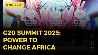 G20 Summit 2025: Harnessing The Power to Change the Continent