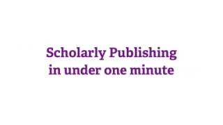 Scholarly Publishing in Under One Minute