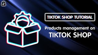 JSTERP x TikTok Shop [Tutorial] | EP.2 Products management on TikTok Shop | EN