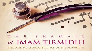 Shama’il al Tirmidhi: The Life Style of Prophet (ﷺ) Part 24 | Dr. Mufti Abdur-Rahman ibn Yusuf