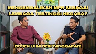 MPR SEBAGAI LEMBAGA TERTINGGI NEGARA? DR. MULYADI, DOSEN UI, MEMBAHAS 5 PROPOSAL KENEGARAAN DPD RI