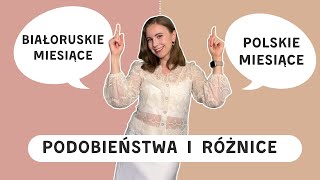 Białoruskie vs polskie miesiące: podobieństwa i różnice