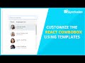 Customize the React ComboBox Using Templates