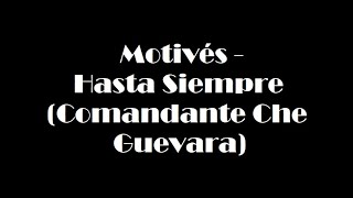 Motivés - Hasta Siempre (Comandante Che Guevara)