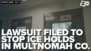 Lawsuit claims Multnomah County Jail violates Oregon's Sanctuary Law, seeks to block ICE holds