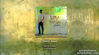 Jaime Kohen - Dulce Amor