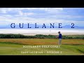 Episode 2 - Gullane No2